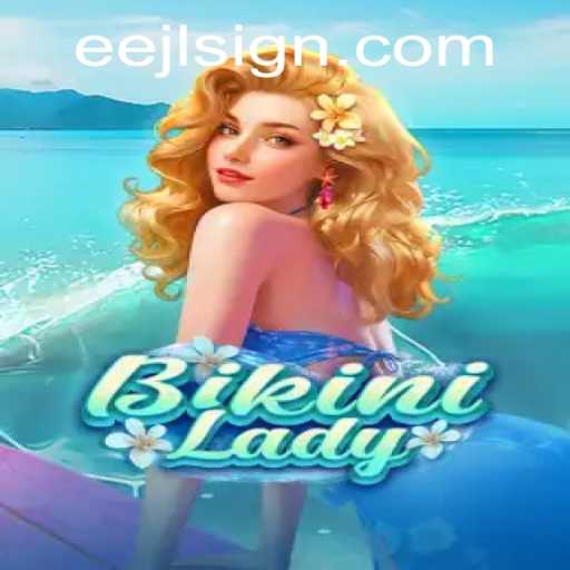 Diving Deep into BikiniLady: A New Wave in Gaming Featuring EEJL